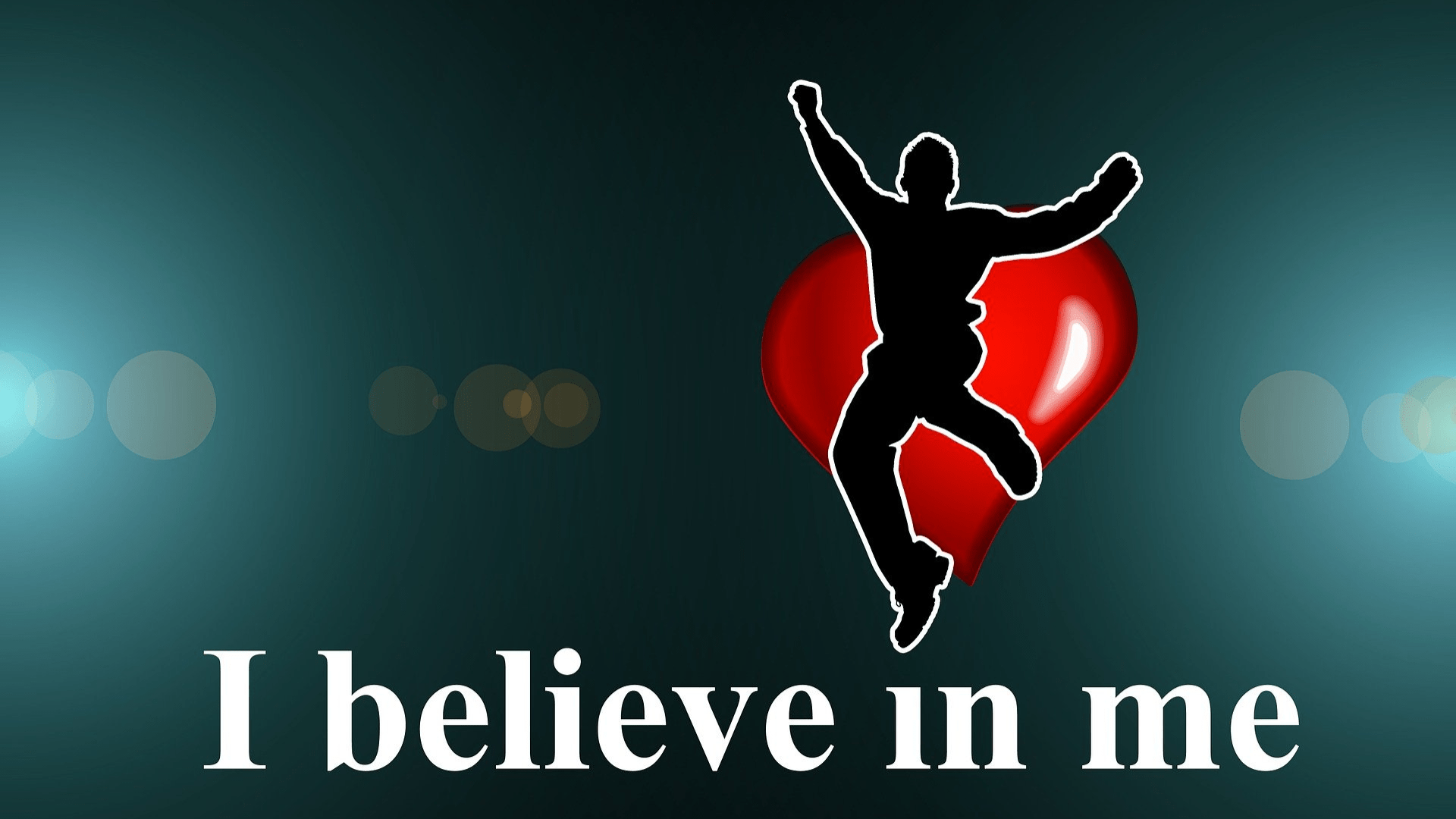 I believe in me